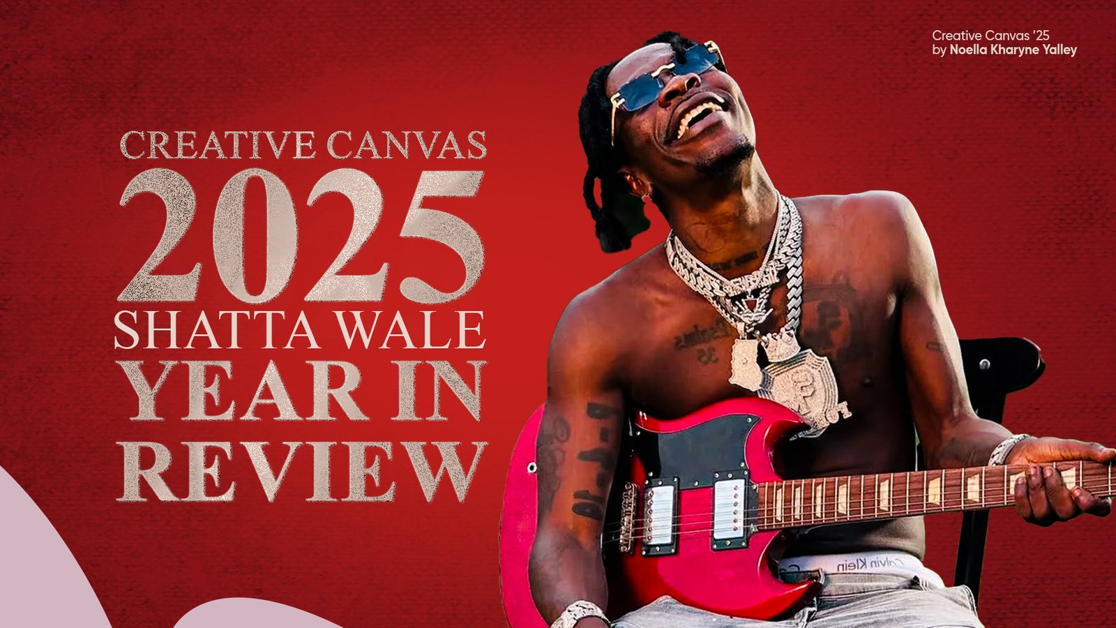 Creative Canvas 2025: Shatta Wale - Disruption as a strategy, dominance as the result