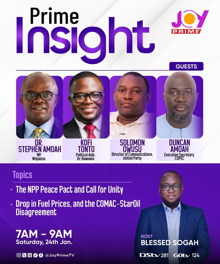 Joy Prime’s Prime Insight to dissect NPP peace pact and fuel price drop on Saturday