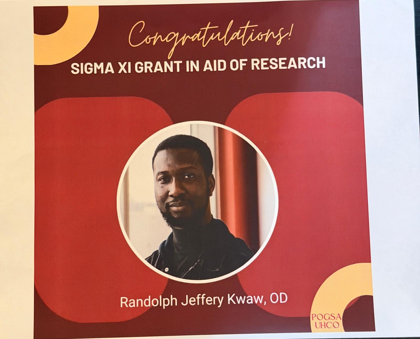 Ghanaian optometrist, Randolph Kwaw, wins Sigma Xi Grants-in-Aid of Research award Ghanaian optometrist, Randolph Kwaw, wins Sigma Xi Grants-in-Aid of Research award